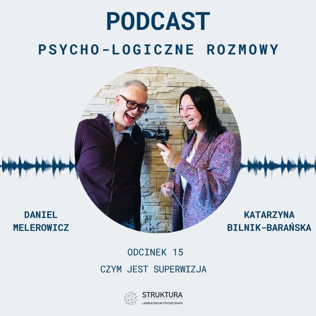 Podcast Psycho Logiczne Rozmowyodcinek Nr 15 Czym Jest Superwizja Katowice Strukturalabpl 2327