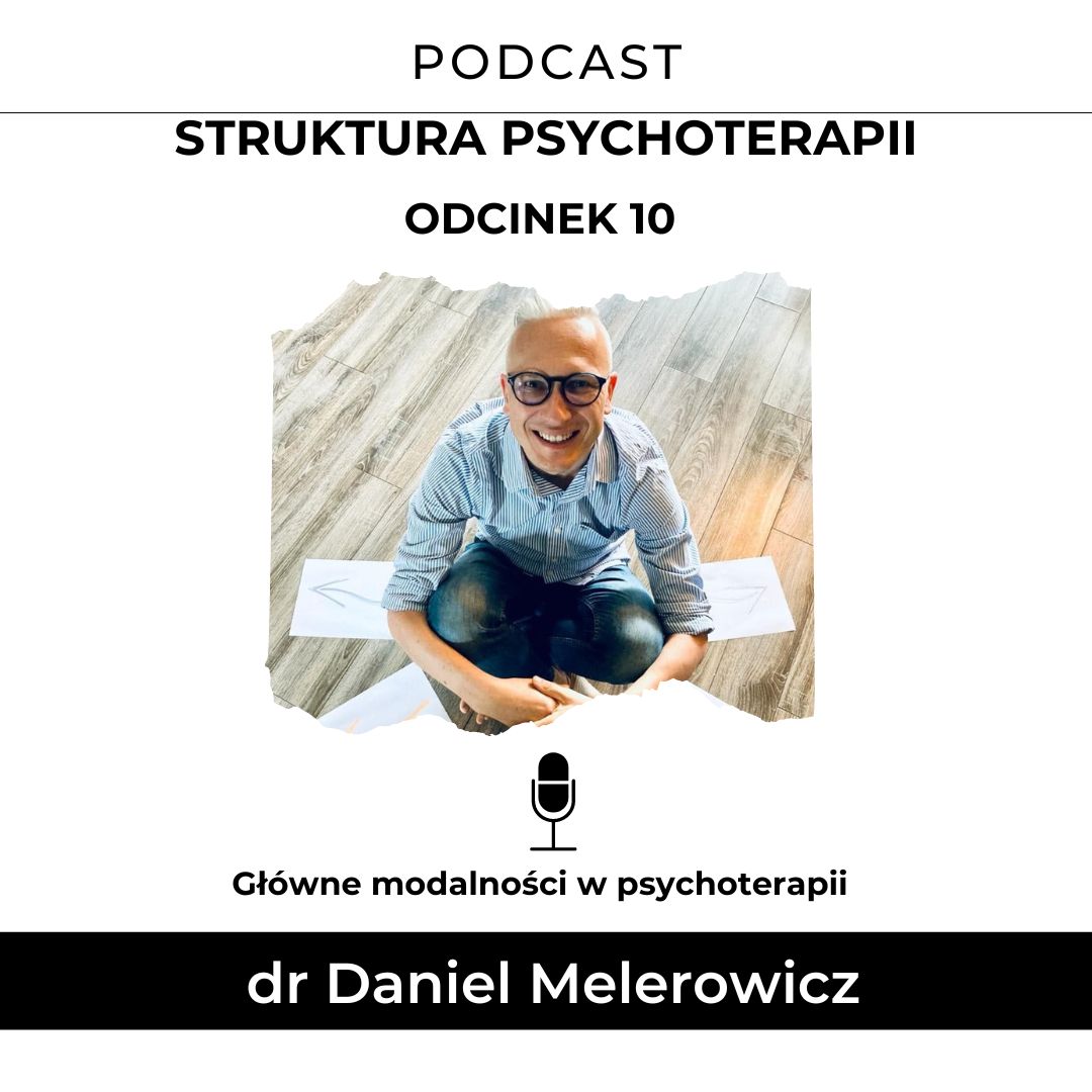 Podcast Struktura Psychoterapii Główne Modalności W Psychoterapii