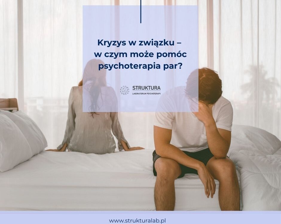 Kryzys w związku – w czym może pomóc psychoterapia par?