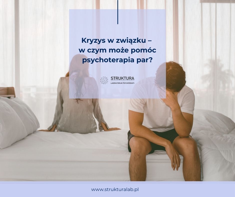 Kryzys w związku – w czym może pomóc psychoterapia par?