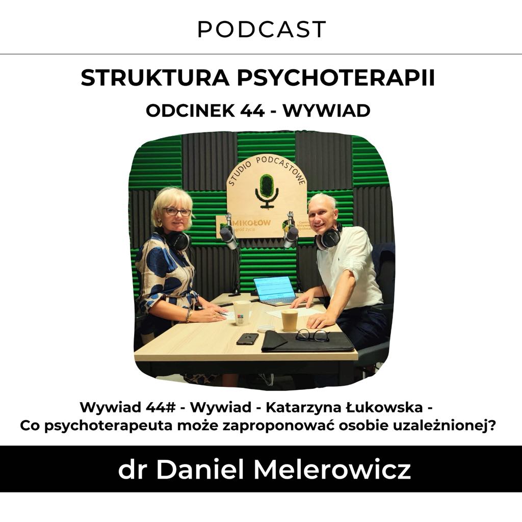 - Wywiad - Katarzyna Łukowska - Co psychoterapeuta może zaproponować osobie uzależnionej?